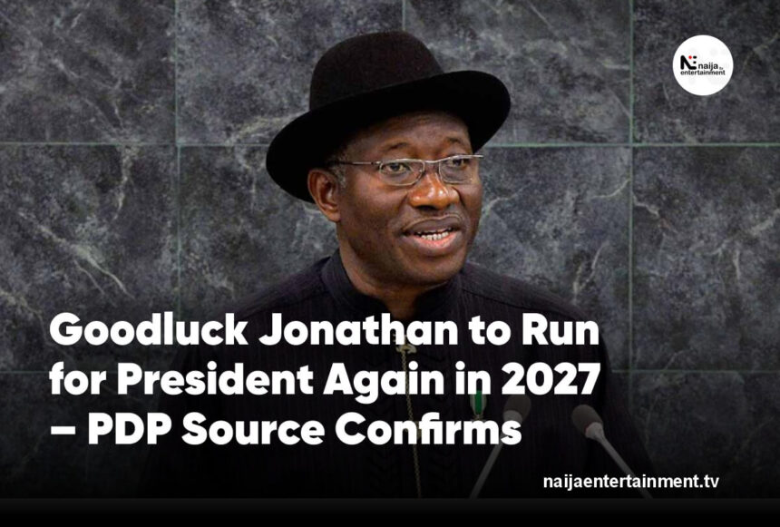 Goodluck Jonathan 2027 presidential bid